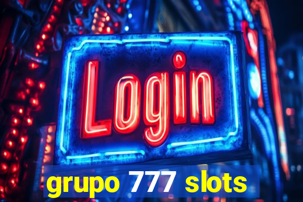 grupo 777 slots